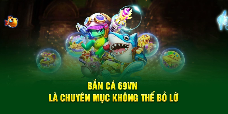 Sảnh game săn cá đỉnh cao nhất định phải chơi